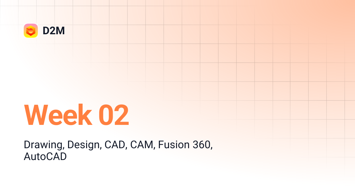Week 02 | D2M